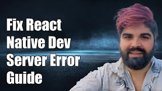 React Native: Fix "Could Not Connect to Development Server" Error - Step-by-Step Guide