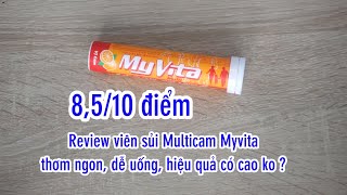 Review viên sủi Multicam Myvita thơm ngon dễ uống hiệu quả có cao không