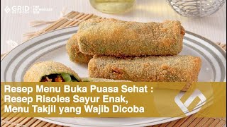 Resep Menu Buka Puasa Sehat : Resep Risoles Sayur Enak, Menu Takjil yang Wajib Dicoba