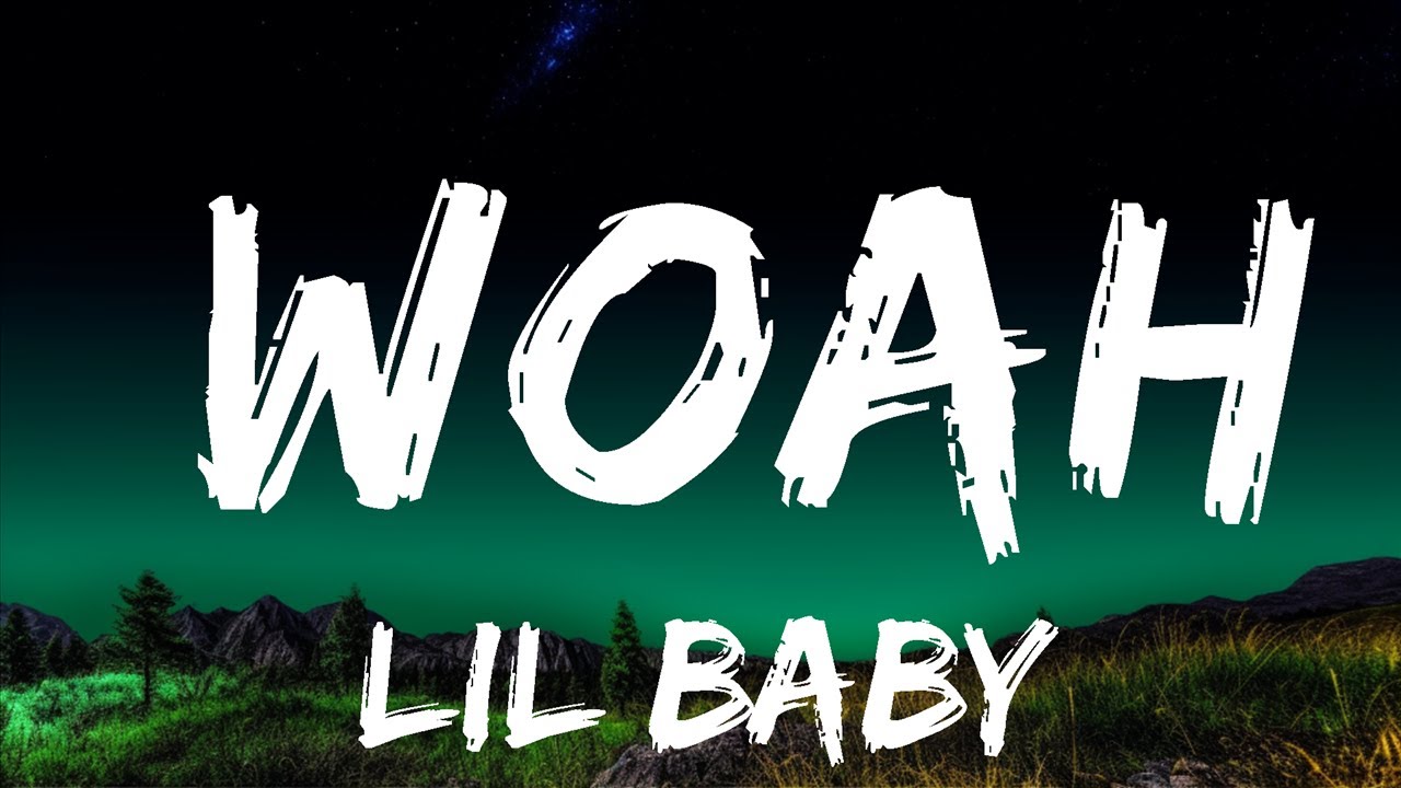 Lil Baby - Woah (Lyrics/Lyric Video) | Top Best Songs - YouTube