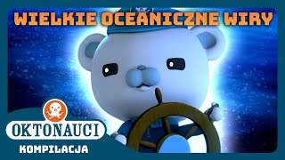 Oktonauci - 🐢 Wielkie oceaniczne wiry 🌪️ | Kompilacja | Całe odcinki