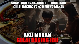 SADIS❗❗TERNYATA SELAMA INI AKU MEMAKAN GULAI DAGING IBU- CERITA HOROR