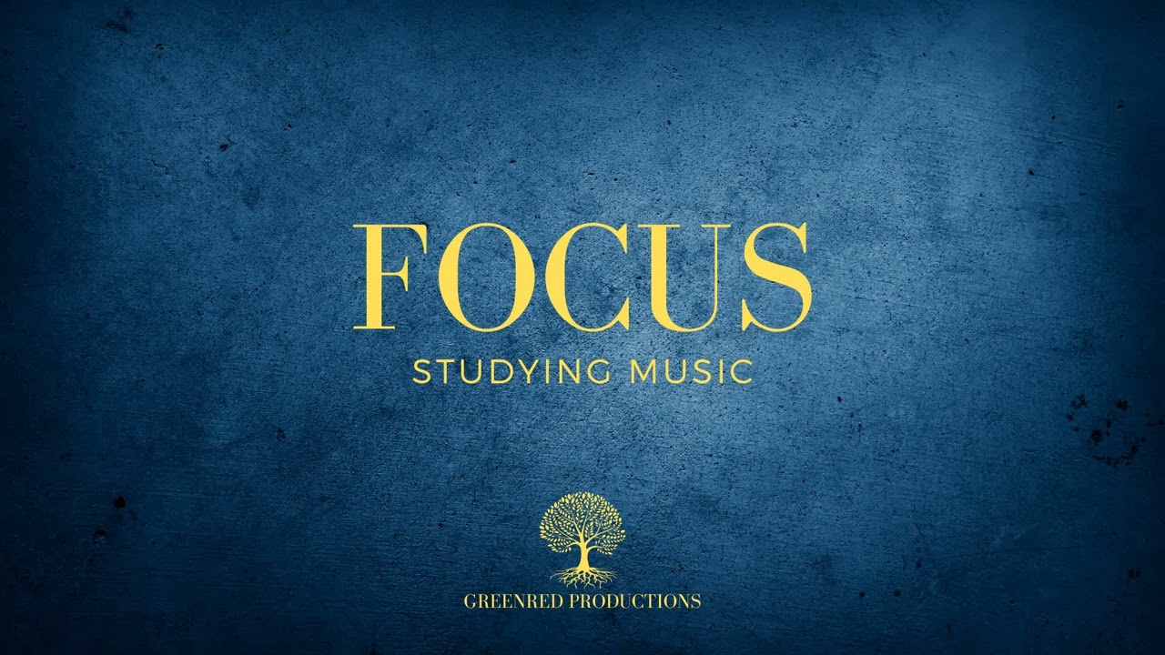 Deep Focus Music Background Music For Studying And Reading