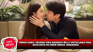 PENUH HARU ! IBUNDA VIKA NASEHATI BILLY UNTUK JAGA VIKA, KATA-KATA INI BIKIN SEMUA  MENANGIS