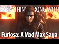 Everything Wrong With Furiosa: A Mad Max Saga In 23 Minutes Or Less