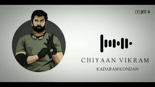 Kadaram kondan BGM | chiyaan Vikram | Ringtone | Whatsapp status | JEE6