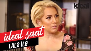 İDEAL Saat. Lalə Məmmədova.