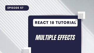 React 18 Tutorial - UseEffect Multiple Effects