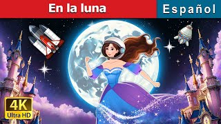 En la luna | Over the Moon in Spanish | Spanish Fairy Tales