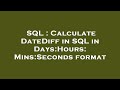SQL : Calculate DateDiff in SQL in Days:Hours:Mins:Seconds format