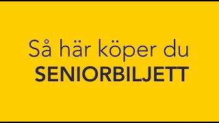 Så här köper du seniorbiljett