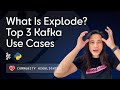What Is Explode? Top 3 Kafka Python Use Cases
