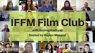 IFFM FILM CLUB | with Anurag Kashyap | hosted by Rajeev Masand