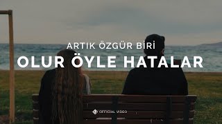 Artık Özgür Biri  [Official Audio Video] - Olur Öyle Hatalar #ArtıkÖzgürBiri