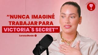 #29: nunca imaginé trabajar para Victoria's Secret con LORENA DURÁN