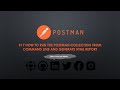 #17 How to run the Postman Collection From Command Line and Generate HTML report | Postman