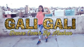 KGF: Gali Gali Song | Dance Video | Neha Kakkar | Mouni Roy | Muskan Rajput Choreography