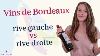 Vins de Bordeaux : rive gauche vs rive droite (cépages, appellations...)
