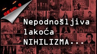 Nepodnošljiva lakoća nihilizma | Besnilo