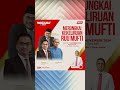 [WACANA SINAR] Merungkai kekeliruan RUU Mufti