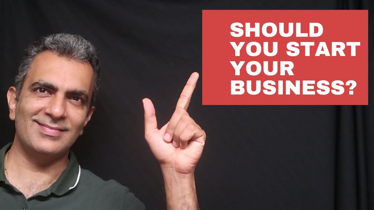 How To Decide If You Should Have Your Own Business | Should You Start A ...