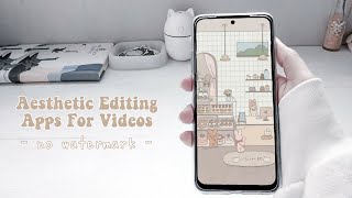 Aesthetic Editing Apps You Must Have To Edit Videos [ No Watermark // android & ios ] I Lunadrella