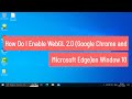 How Do I Enable WebGL 2.0 (Google Chrome and Microsoft Edge)on Window 10