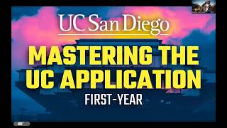 First-Year - Mastering the UC Application Webinar