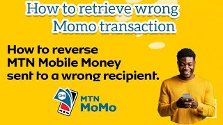 How to retrieve/reverse wrong momo transaction.