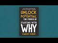 Unlock Your Potential: The Power of Starting with WHY by Simon Sinek | Book Summary