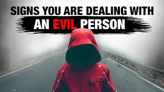 Don’t Get Fooled. 5 Signs You Are Dealing With An Evil Person