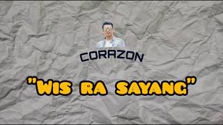 Corazon - Wis Ra Sayang