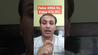 False 498A Vs. False 376 IPC | Which is more dangerous between 498A & 376 IPC #short #shorts