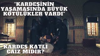 Osmanlı Devleti'nde Siyaseten Katl Politikası (Kardeş Katli)