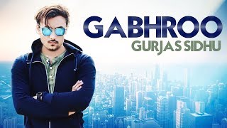 Gabhroo | Gurjass Sidhu | New Punjabi Song 2019 | Japas Music