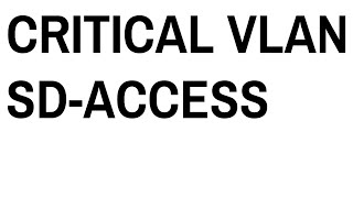 Critical VLAN Cisco SDA