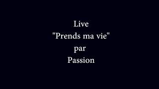 Groupe Passion - Prends ma vie