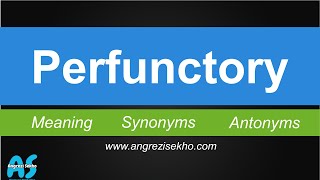 Perfunctory Meaning in English  Urdu Hindi, Synonyms of Perfunctory, Antonyms of Perfunctory