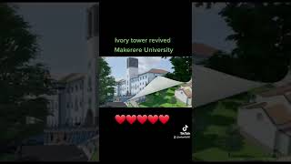 Makerere University, Ivory Tower revived and back in place ❤❤❤❤