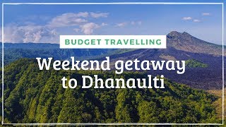 Dhanaulti travel vlog | Uttarakhand | Perfect weekend getaway from Delhi under 3K