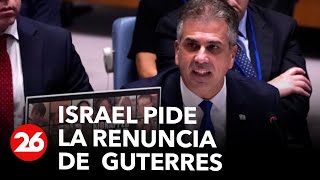 Israel pide la renuncia de Antonio Guterres