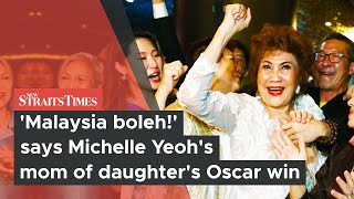 'Malaysia boleh!' says Michelle Yeoh's mom of daughter's Oscar win