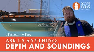 ASK US ANYTHING: Finding water depth! Soundings, lead lines, fathoms and more!