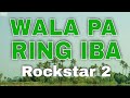 Rockstar 2 Wala Pa Ring Iba Lyrics