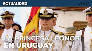 LA PRINCESA LEONOR, encargada de llevar la BANDERA ESPAÑOLA en URUGUAY