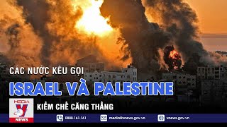 Các nước kêu gọi Israel và Palestine kiềm chế căng thẳng - Tin thế giới - VNEWS