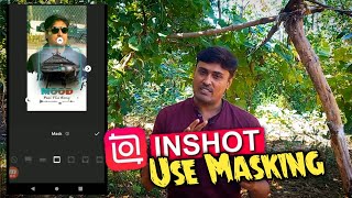 How To Use Masking In InShot App | Use Masking In InShot Video Editing App | Use Masking With Mobile