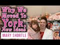 Why we moved to York, New Ideas