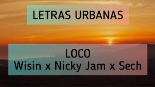 Wisin x Nicky Jam x Sech - Loco (Letra/Lyrics)