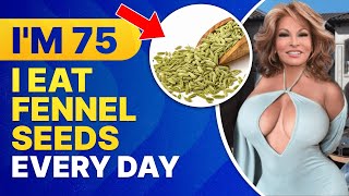 What Happens To Your Body When You Eat Fennel Seeds Everyday